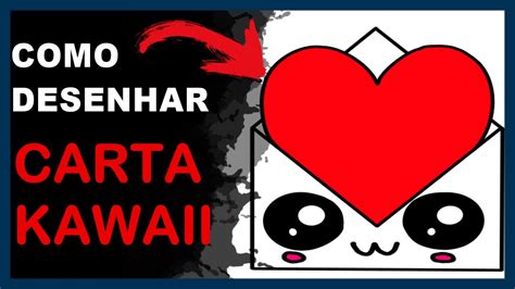 Como Desenhar Uma Carta Kawaii Clique X No Pin Kawaii Desenhos