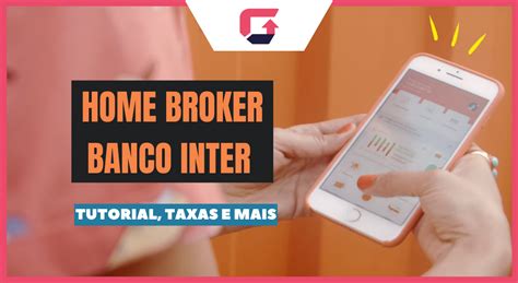 Home Broker Banco Inter Como Usar Home Broker Banco Inter Taxas