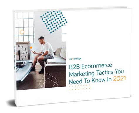 B2b Ecommerce Marketing Strategies You Need To Know In 2021