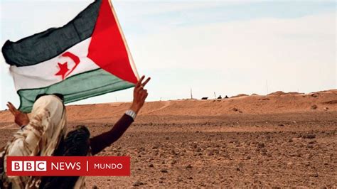 Sahara Occidental Claves Para Entender Este Conflicto Olvidado Bbc