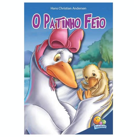 História Infantil Patinho Feio - Livro Infantil O Patinho Feio Classic Stars Todolivro - História ...