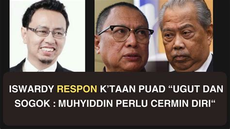 Iswardy Respon Ktaan Puad Ugut Dan Sogok Muhyiddin Perlu Cermin