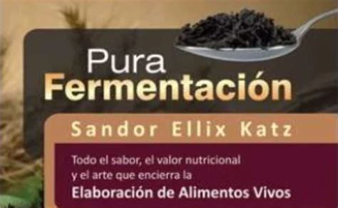 Libros que me inspiran Pura fermentación de Sandor Ellix mamafermenta