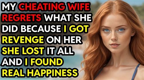 Cheating Wife Regrets What She Did Because I Got Revenge On Her She