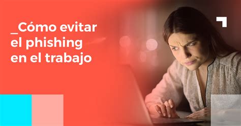 Phishing En El Trabajo Qu Es Y C Mo Evitarlo Uup