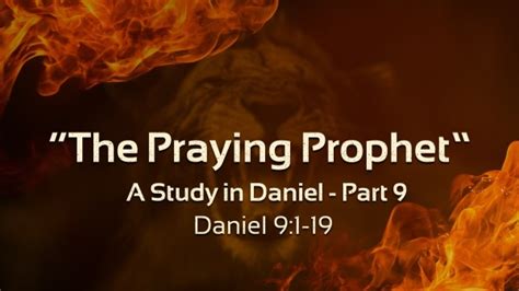 "The Praying Prophet" - A Study in Daniel - Part 9 - Logos Sermons