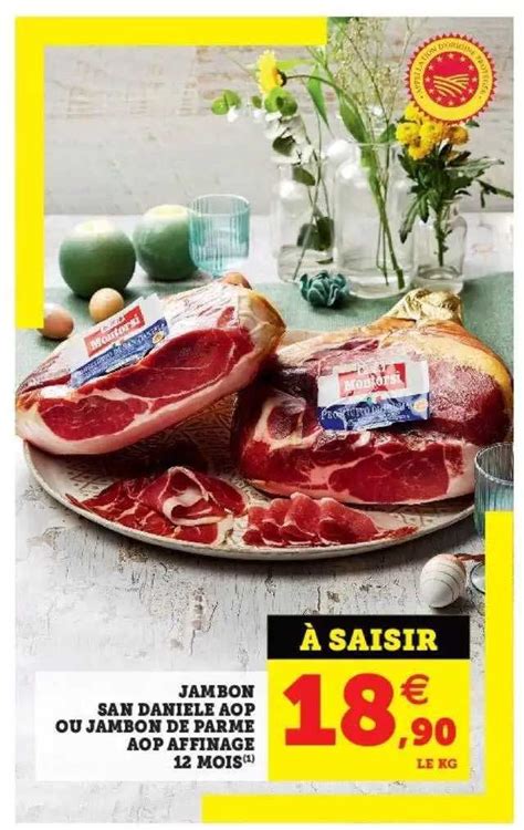 Promo Jambon San Daniele Aop Ou Jambon De Parme Aop Affinage 12 Mois