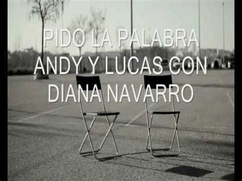 Pido La Palabra Andy Y Lucas Con Diana Navarro Videoclip Fotos Youtube