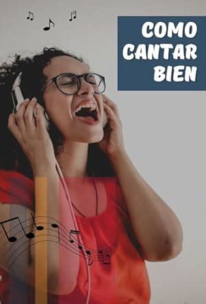 Amazon Br Ebooks Kindle Como Cantar Bien Una Gu A Completa Para