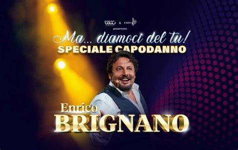 Enrico Brignano A Roma Per Il Capodanno Con Ma Diamoci Del Tu