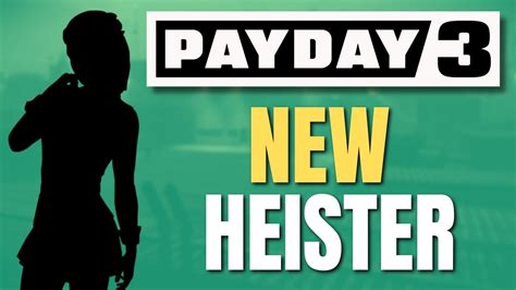 New Heister Confirmed For Payday Youtube