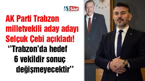 Ak Parti Trabzon Milletvekili Aday Aday Sel Uk Ebi Trabzonda