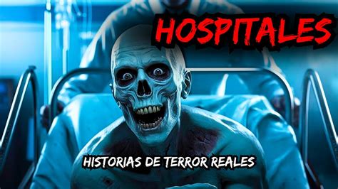 1 Hora De Historias De Terror En Hospitales Historias Reales YouTube