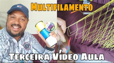 Como Fazer Tarrafa De Multifilamento Passo A Passo Terceira Aula