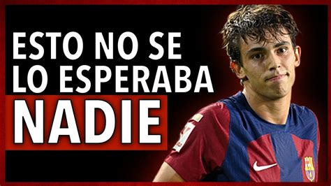 GIRO RADICAL en el CASO JOAO FELIX ESTO HACE DUDAR AL BARÇA YouTube