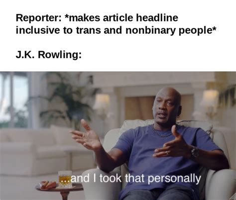 Fuck Jk Rowling And Fuck Terfs R Lgbtmemes