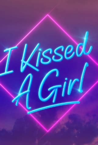 I Kissed a Girl - 2024 | Filmow