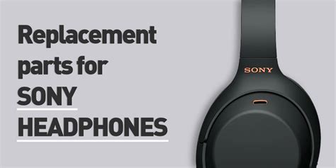 Replacement Part Kits for Sony Headphones | CentralSound