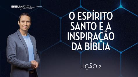 Tema 2 O Espírito Santo e a inspiração da Bíblia YouTube