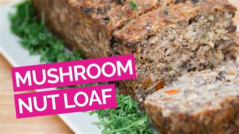 Mushroom Walnut Nut Loaf Youtube