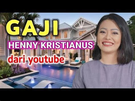 Gaji Henny Kristianus Perbulan Dari YouTube Terbaru 2023 YouTube