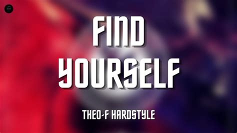 Find Yourself Th O F Hardstyle Remix Youtube