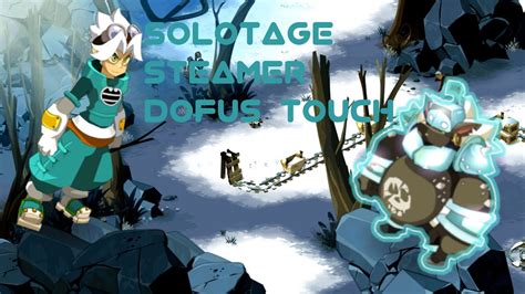 DOFUS TOUCH SOLOTAGE du donjon SAKAÏ en STEAMER YouTube