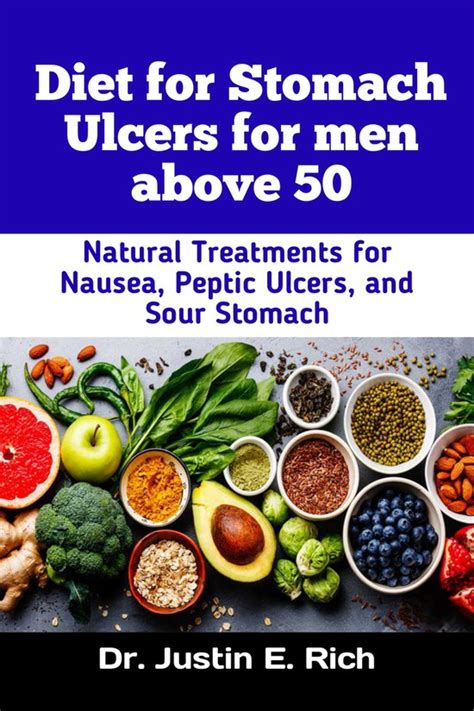 Diet For Stomach Ulcers For Men Above 50 Ebook Dr Justin E Rich 1230006335861