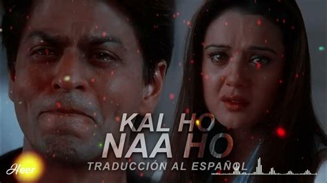 Kal Ho Naa Ho Full Video Title Track Shah Rukh Khan Saif Ali Preity Sonu Nigam Karan J Youtube