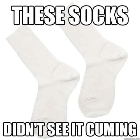 Fucking Socks Memes Quickmeme