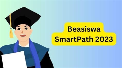 Beasiswa SmartPath 2023 Untuk Pelajar SMA Hingga Mahasiswa Punya Banyak