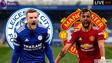 Leicester City Vs Manchester United: (Match Preview, Line-up, Team News ...