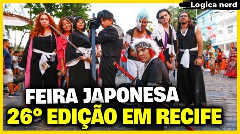 Feira Japonesa Tudo Que Rolou De Mais Legal No Evento Recife