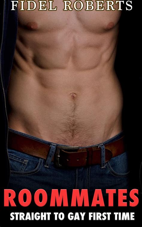 Roommates Straight To Gay First Time Kindle Edition By Roberts Fidel Literature Fiction