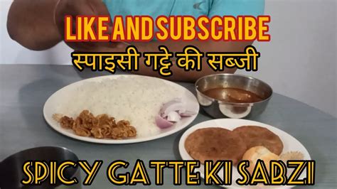 Spicy Gatte Ki Sabzi Khane Ka Maza Hi Alag Hai Waaahhhhh Youtube