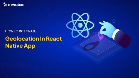 integrate geolocation  react native app