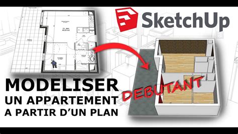 SketchUp DEBUTANT Modeliser Un Appartement En 3D YouTube