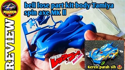 Review Lose Part Body Tamiya Spin Axe MK Ll Tokichi Mini4wd Trending