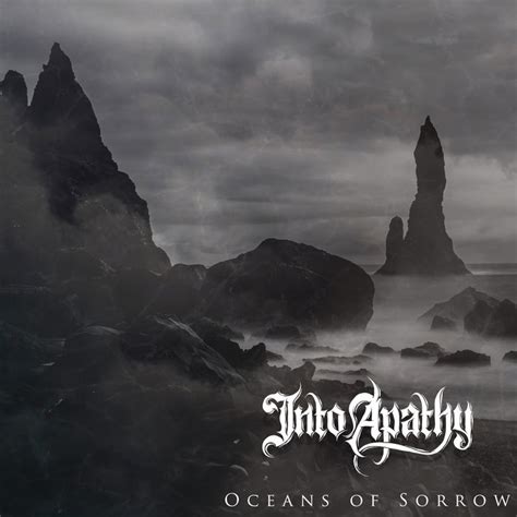 Oceans Of Sorrow Into Apathy