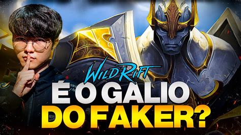 É O GALIO DO FAKER WILD RIFT YouTube