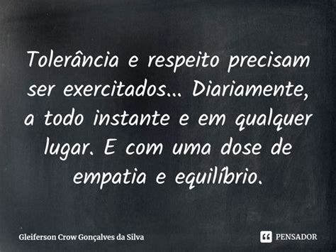 Toler Ncia E Respeito Precisam Ser Gleiferson Crow Gon Alves