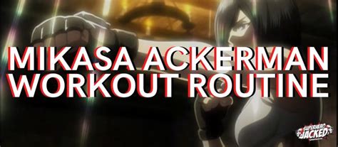 Mikasa Ackerman Workout Routine: Train like the Attack on Titan Soldier