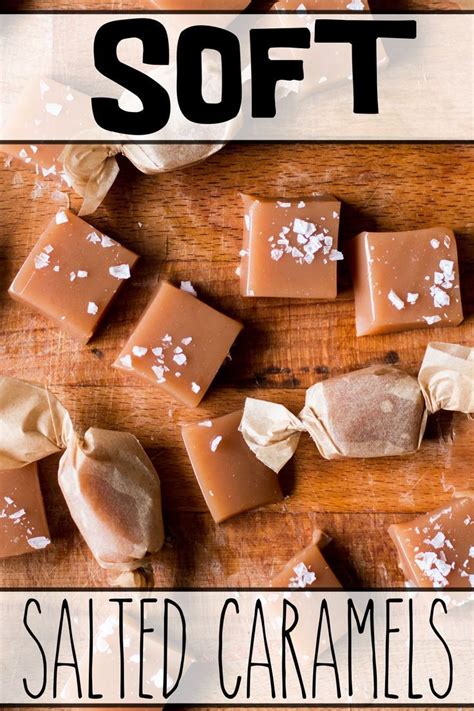 Salted Caramels Soft Homemade Caramel Recipes Salted Caramel Homemade Caramel