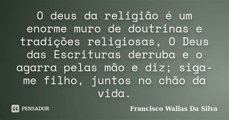 O Deus Da Religião é Um Enorme Muro De Francisco Wallas Da Silva