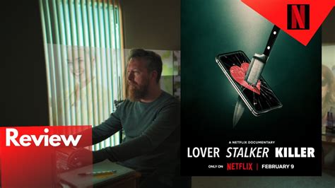 Lover Stalker Killer Review Netflix Youtube