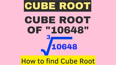 Cube Root How To Find Cube Root Cube Root Of 10648 Mathtricks