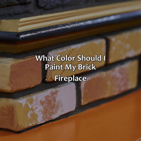 What Color Should I Paint My Brick Fireplace Colorscombo