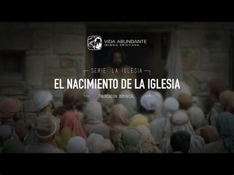 El Nacimiento De La Iglesia Hechos Predicaci N Cristiana Youtube