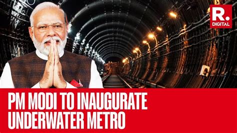 Pm Modi Set To Inaugurate Indias First Underwater Metro Tunnel In