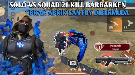 Solo Vs Squad Kill Obrak Abrik Santuy Di Map Bermuda Nyayur Kill